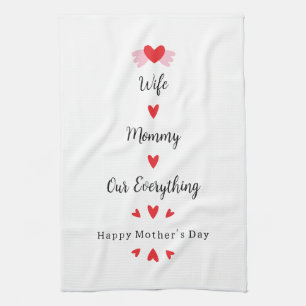 Wife Mommy Our Everything Cute Mother's day Sweet Kitchen Towel