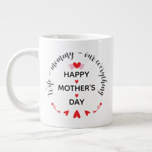 Wife Mommy Our Everything Cute Mother's day Sweet Large Coffee Mug