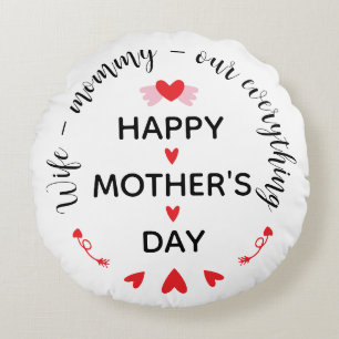 Wife Mommy Our Everything Cute Mother's day Sweet Round Pillow