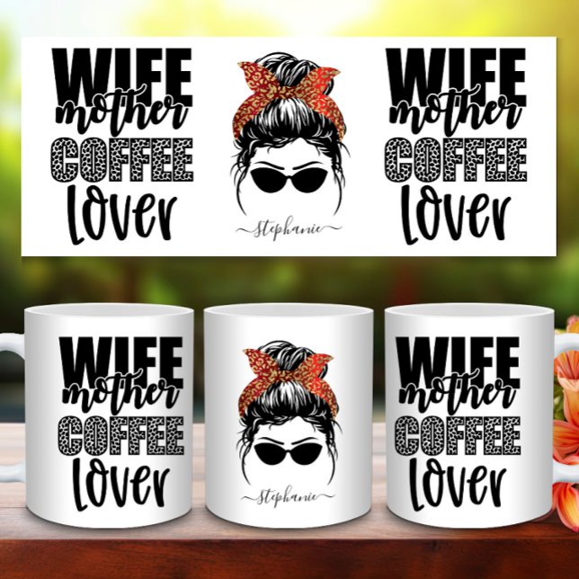Wife Mother Coffee Lover Messy Bun Mom Life Funny Coffee Mug (Wife Mother Coffee Lover Messy Bun Mom Life Funny Coffee Mug)
