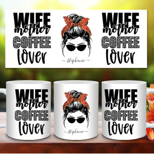 Wife Mother Coffee Lover Messy Bun Mom Life Funny Mug
