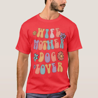 Wife Mother Dog Lover Retro Dog Mom Dog Owner fami T-Shirt