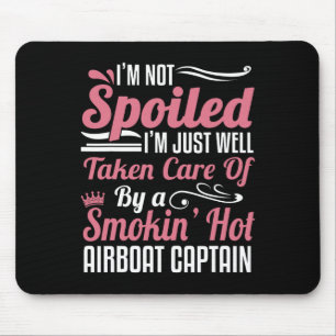 Wife Of A Airboat Captain - Taken Care Of Mouse Pad