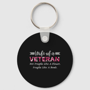 Wife Of A Veteran Military Not Fragile Like A Flow Keychain