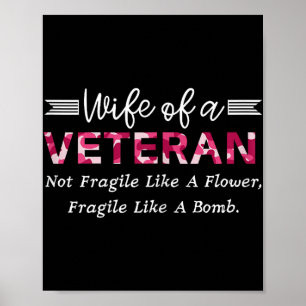 Wife Of A Veteran Military Not Fragile Like A Flow Poster