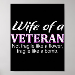 Wife Of A Veteran Not Fragile Like A Flower Like A Poster