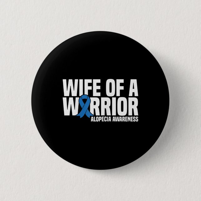Wife of a Warrior Blue Ribbon Alopecia Awareness  2 Inch Round Button (Front)