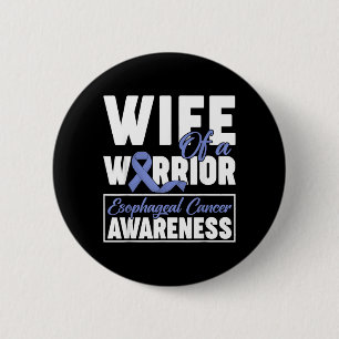 Wife of A Warrior Esophageal Cancer Awareness 2 Inch Round Button