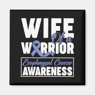Wife of A Warrior Esophageal Cancer Awareness Magnet