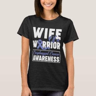 Wife of A Warrior Esophageal Cancer Awareness T-Shirt