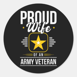Wife Of Army Veteran Wife Proud Wife Of An Army Ve Classic Round Sticker