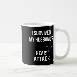 Wife of heart attack survivor - survived husband's coffee mug