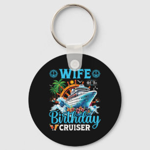 Wife Of The Birthday Cruiser Cruise Boat Birthday  Keychain