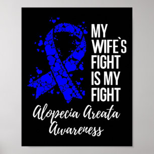 Wife’s Fight Is My Fight Alopecia Areata Awareness Poster