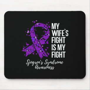 Wife’s Fight Is My Fight Sjogrens Syndrome Awarene Mouse Pad