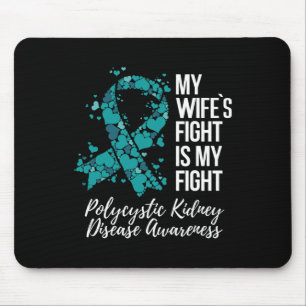 Wife’s Fight Polycystic Kidney Disease Pkd Awarene Mouse Pad