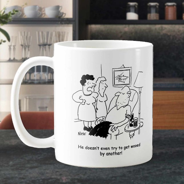 Wife Says Husband Doesn't Try to get Wooed. Funny Coffee Mug (Creator Uploaded)