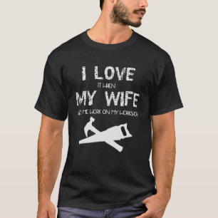 Wife Wood Worker Carpenter Wear T-Shirt