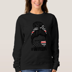 Wifelife Firefighters Fire Sweatshirt