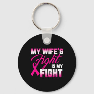 Wife's Fight Is My Fight Breast Cancer  Keychain