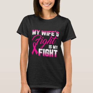 Wife's Fight Is My Fight Breast Cancer T-Shirt