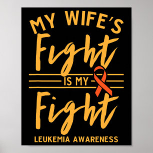 Wife's Fight Is My Fight Leukaemia Awareness 1  Poster