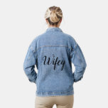 Wifey Denim Jacket black<br><div class="desc">This is a super fun and trendy denim jacket for the newlywed, that is accented with Wifey written on the back in fancy black type.</div>
