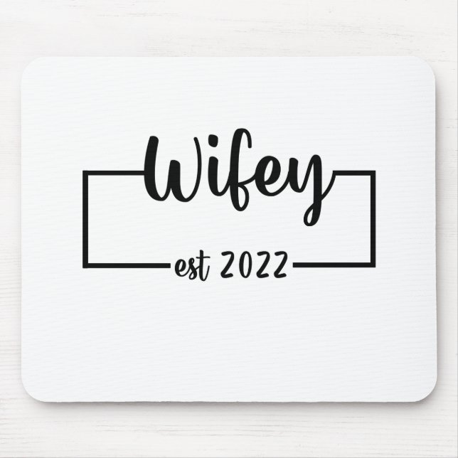Wifey Est 2022 Bride To Be Bachelorette Party Mouse Pad (Front)