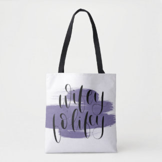Wifey fo’ lifey Tote Bag