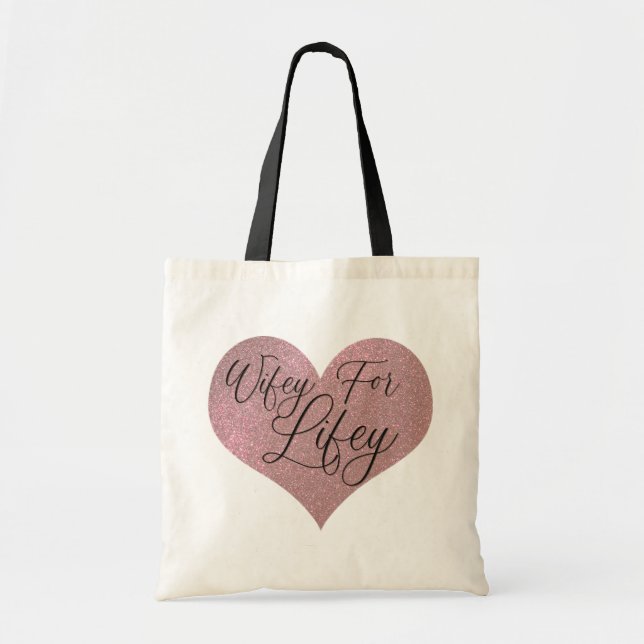 Wifey for Lifey Quote Rose Gold Glitter Heart Tote Bag (Front)
