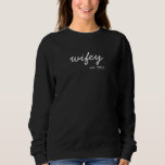 Wifey Modern Minimalist Script Personalized Bride Sweatshirt<br><div class="desc">Create a custom gift for the newlywed bride with this personalized wifey sweatshirt.</div>
