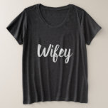 Wifey Plus Size T-shirt<br><div class="desc">Nice grey shirt with the text "Wifey". Super comfortable and combines great with a jeans or leggings.
Great for the wedding preparations, honeymoon, or as a surprise for your wife or husband.</div>