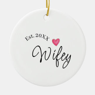 Wifey red heart est. Year future wife valentine's  Ceramic Ornament