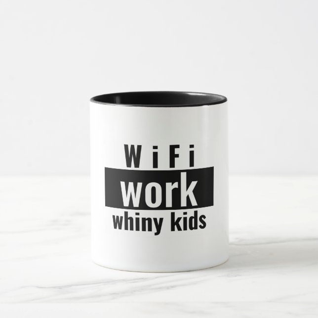 WiFi Work Whiny Kids Working Mom T-shirt Mug (Center)