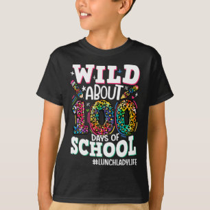 Wild About 100 Days Of School Leopard Lunch Lady L T-Shirt