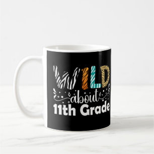 Wild About 11th Grade Teacher Student 11th Grade Coffee Mug