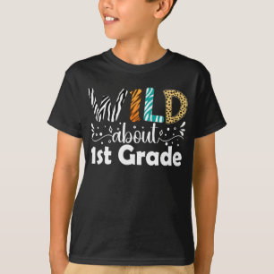 Wild About 1st Grade Funny First Grade  T-Shirt