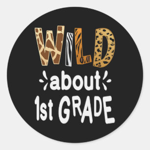 Wild About 1st Grade Welcome Byck To School First Classic Round Sticker
