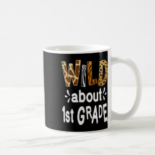 Wild About 1st Grade Welcome Byck To School First Coffee Mug