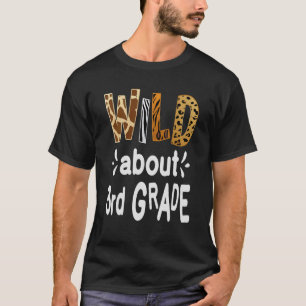 Wild About 3rd Grade Teacher Student First Day Of T-Shirt