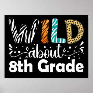 Wild About 8th Grade Teacher Student Funny  Poster