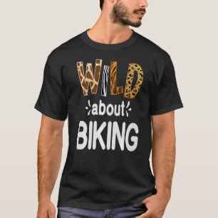 Wild About Biking   T-Shirt
