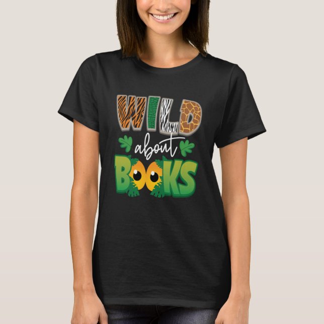 Wild About Books Bookworm Book  Reader T-Shirt (Front)