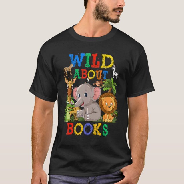 Wild About Books Safari Animals Jungle Back To Sch T-Shirt (Front)