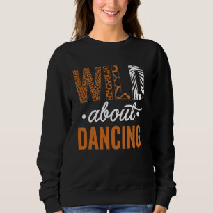 Wild About Dancing Statement Art Sweatshirt
