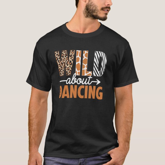 Wild About Dancing with Animal Prints T-Shirt (Front)