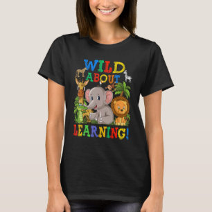 Wild About Learning Safari Animals Jungle Back To T-Shirt