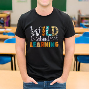 Wild About Learning Student Teacher Back To School T-Shirt