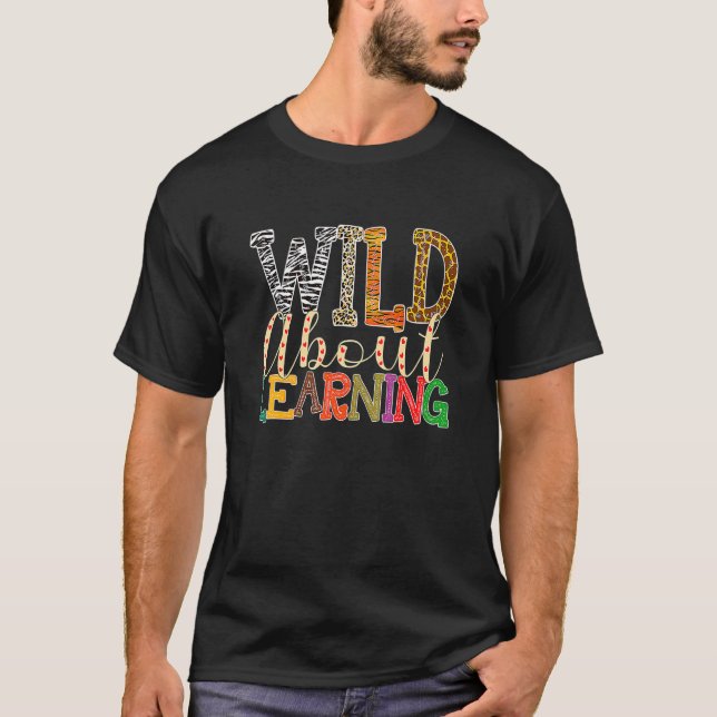Wild About Learning Teacher Back To School Teachin T-Shirt (Front)