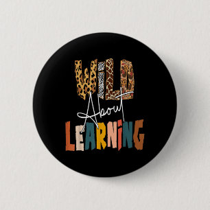 Wild About Learning Teacher Byck To School Teachin 2 Inch Round Button